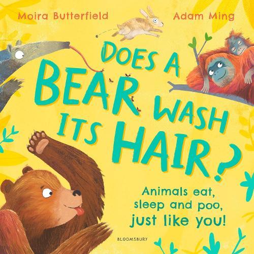 Does a Bear Wash its Hair?: Animals eat, sleep and poo, just like you!  by Moira Butterfield at Abbey's Bookshop, 