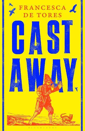 Cast Away: or, the Surprising Adventures of Alexander Selkirk  by Francesca de Tores at Abbey's Bookshop, 