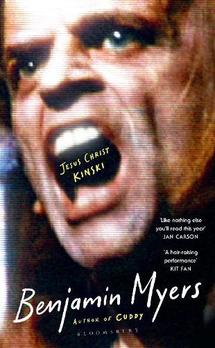 Jesus Christ Kinski: From the prize-winning author of THE GALLOWS POLE and CUDDY  by Benjamin Myers at Abbey's Bookshop, 