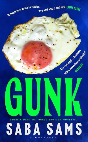 Gunk: ‘The It novel to be seen with on the beach this summer’ THE TIMES  by Saba Sams at Abbey's Bookshop, 