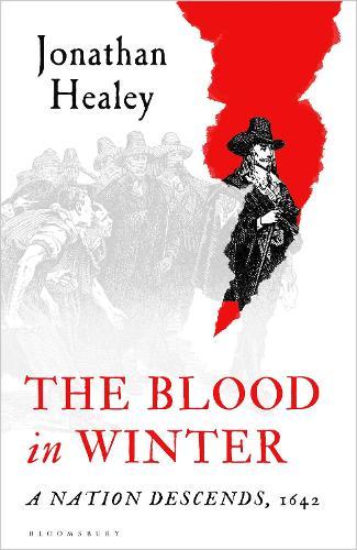 The Blood in Winter: A Nation Descends, 1642  by Jonathan Healey at Abbey's Bookshop, 