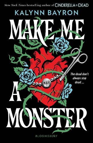 Make Me a Monster: A modern twist on Frankenstein from the author of TikTok sensation Cinderella Is Dead