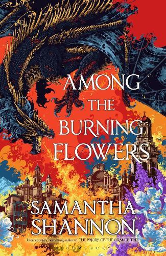 Among the Burning Flowers: Take your first steps into the epic  by Samantha Shannon at Abbey's Bookshop, 