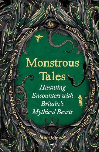 Monstrous Tales: Haunting encounters with Britain's mythical beasts