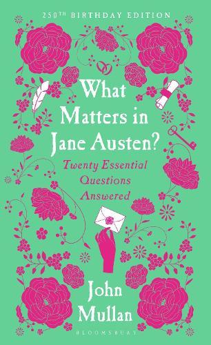 What Matters in Jane Austen?: Twenty Essential Questions Answered  by John Mullan at Abbey's Bookshop, 