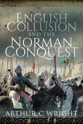 English Collusion and the Norman Conquest  by Arthur C Wright at Abbey's Bookshop, 