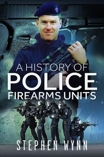 A History of Police Firearms Units  by Stephen Wynn at Abbey's Bookshop, 