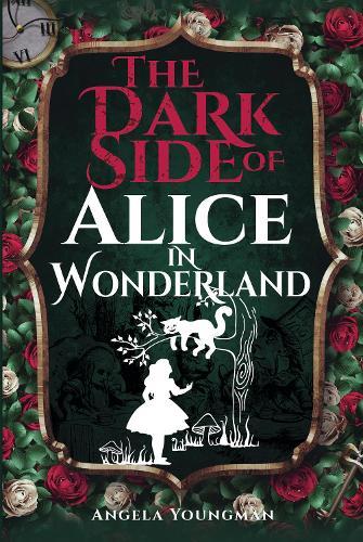 The Dark Side of Alice in Wonderland  by Angela Youngman at Abbey's Bookshop, 