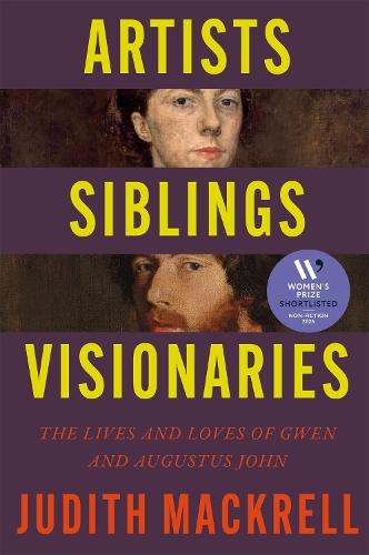 Artists, Siblings, Visionaries: The lives and loves of Gwen and Augustus John  by Judith Mackrell at Abbey's Bookshop, 