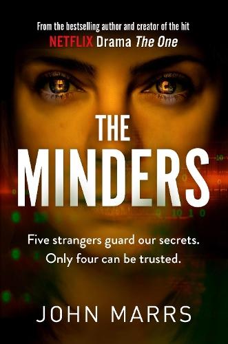 The Minders: Five strangers guard our secrets. Four can be trusted.  by John Marrs at Abbey's Bookshop, 
