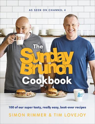 The Sunday Brunch Cookbook: 100 of Our Super Tasty, Really Easy, Best-ever Recipes  by Simon Rimmer at Abbey's Bookshop, 