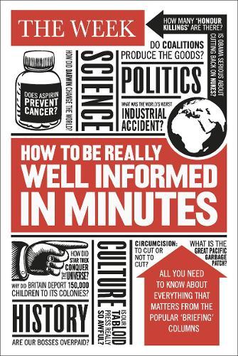 How to be Really Well Informed in Minutes: Briefings by The Week  by The Week at Abbey's Bookshop, 