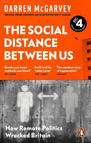 The Social Distance Between Us: How Remote Politics Wrecked Britain  by Darren McGarvey at Abbey's Bookshop, 