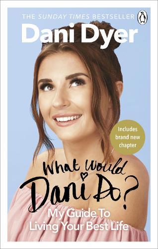 What Would Dani Do?: My guide to living your best life  by Dani Dyer at Abbey's Bookshop, 