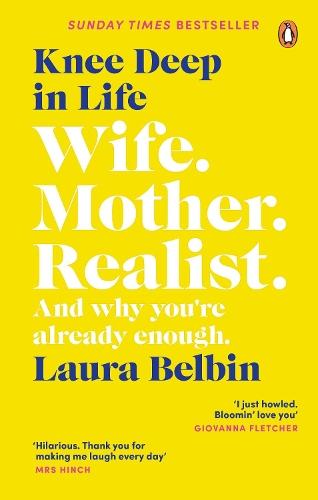 Knee Deep in Life: Wife, Mother, Realist… and why we’re already enough  by Laura Belbin at Abbey's Bookshop, 