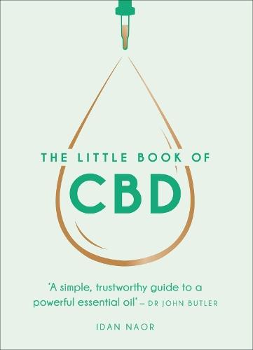 The Little Book of CBD: A simple, trustworthy guide to a powerful essential oil  by Idan Naor at Abbey's Bookshop, 