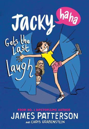 Jacky Ha-Ha Gets the Last Laugh: (Jacky Ha-Ha 3)  by James Patterson at Abbey's Bookshop, 