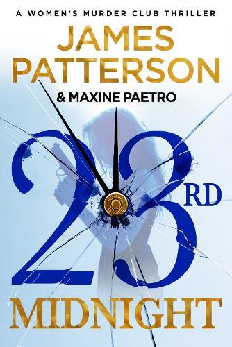 23rd Midnight: A serial killer behind bars. A copycat killer on the loose… (Women’s Murder Club 23)  by James Patterson at Abbey's Bookshop, 