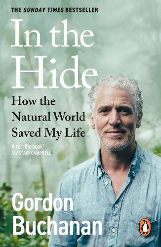 In the Hide: How the Natural World Saved My Life  by Gordon Buchanan at Abbey's Bookshop, 