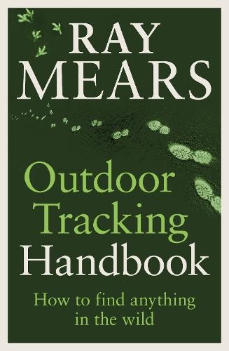 Outdoor Tracking Handbook: How to find anything in the wild  by Ray Mears at Abbey's Bookshop, 