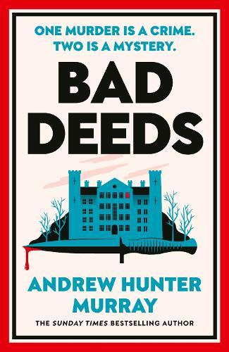 Bad Deeds  by Andrew Hunter Murray at Abbey's Bookshop, 
