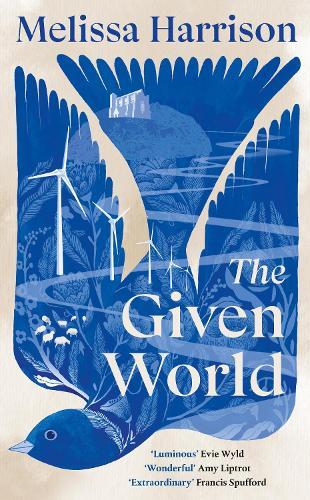 The Given World  by Melissa Harrison at Abbey's Bookshop, 