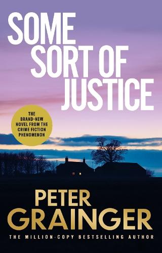 Some Sort of Justice  by Peter Grainger at Abbey's Bookshop, 