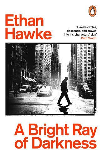 A Bright Ray of Darkness  by Ethan Hawke at Abbey's Bookshop, 
