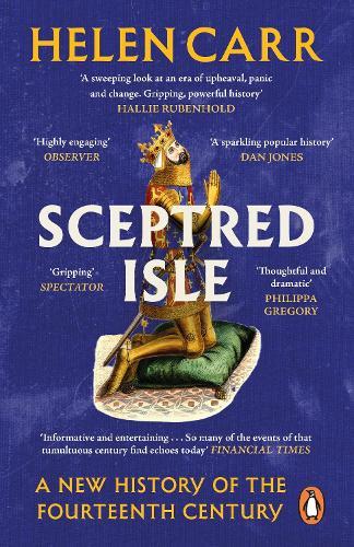 Sceptred Isle: A New History of the Fourteenth Century  by Helen Carr at Abbey's Bookshop, 