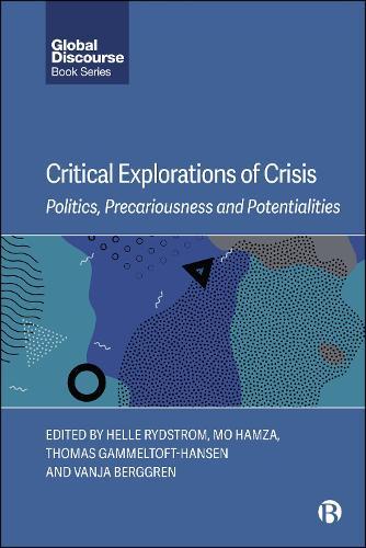 Critical Explorations of Crisis: Politics, Precariousness, and Potentialities  by Helle Rydstrom (Lund University) at Abbey's Bookshop, 