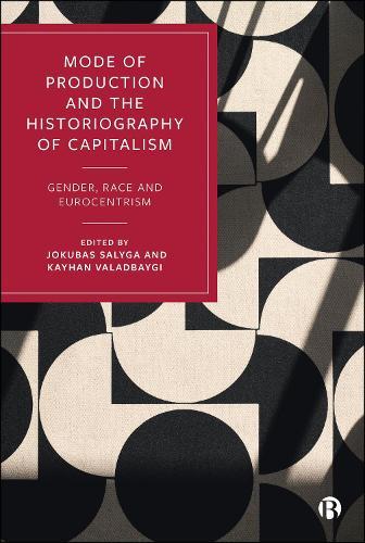Mode of Production and the Historiography of Capitalism: Gender, Race and Eurocentrism