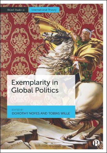 Exemplarity in Global Politics  by Dorothy Noyes (The Ohio State University) at Abbey's Bookshop, 