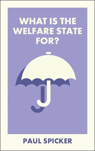 What Is the Welfare State For?  by Paul Spicker (Robert Gordon University) at Abbey's Bookshop, 