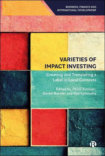 Varieties of Impact Investing: Creating and Translating a Label in Local Contexts  by Philip Balsiger (University of Neuchâtel) at Abbey's Bookshop, 