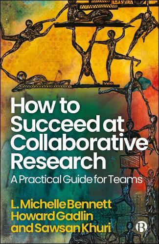 How to Succeed at Collaborative Research: A Practical Guide for Teams  by L. Michelle Bennett (L.M. Bennett Consulting LLC) at Abbey's Bookshop, 
