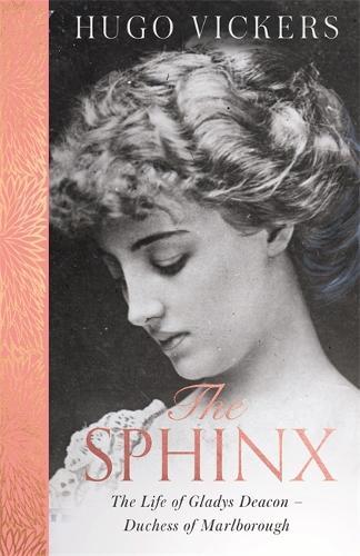 The Sphinx: The Life of Gladys Deacon – Duchess of Marlborough  by Hugo Vickers at Abbey's Bookshop, 