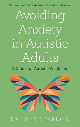 Avoiding Anxiety in Autistic Adults: A Guide for Autistic Wellbeing  by Luke Beardon at Abbey's Bookshop, 