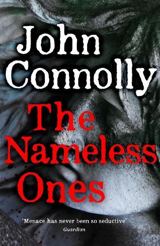 The Nameless Ones: Private Investigator Charlie Parker hunts evil in the nineteenth book in the globally bestselling series  by John Connolly at Abbey's Bookshop, 