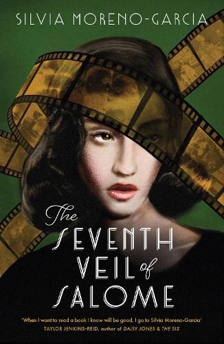 The Seventh Veil of Salome: the sumptuous historical epic from the author of MEXICAN GOTHIC  by Silvia Moreno-Garcia at Abbey's Bookshop, 