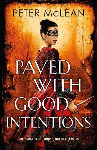 Paved with Good Intentions: A War for the Rose Throne novel  by Peter McLean at Abbey's Bookshop, 
