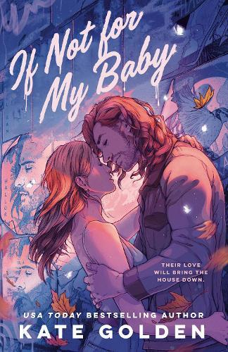 If Not For My Baby: The Spicy, Swoony Rockstar Romance by the Author of A Dawn Of Onyx!  by Kate Golden at Abbey's Bookshop, 