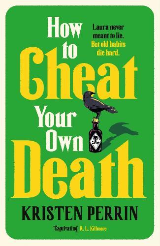 How to Cheat Your Own Death: From the New York Times bestselling author of How to Solve Your Own Murder comes the third book in the Castle Knoll Files  by Kristen Perrin at Abbey's Bookshop, 