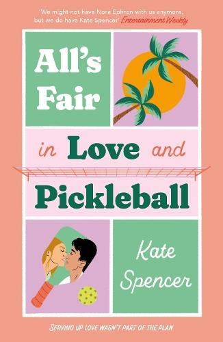 All's Fair in Love and Pickleball: The Perfect Enemies-To-Lovers Sports Romance!  by Kate Spencer at Abbey's Bookshop, 
