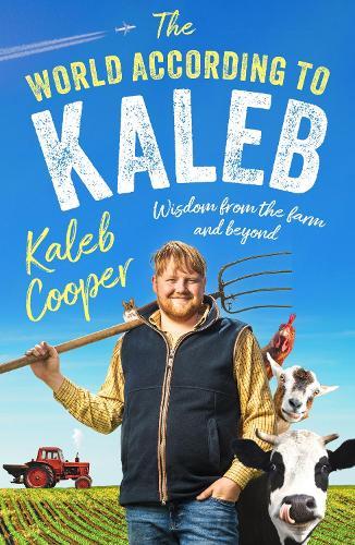 The World According to Kaleb: Wisdom from the Farm and Beyond  by Kaleb Cooper at Abbey's Bookshop, 
