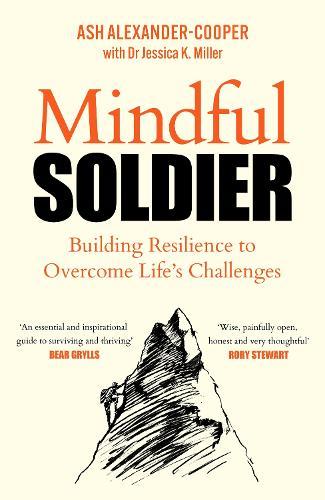 Mindful Soldier: Building resilience to overcome life's challenges  by Ash Alexander-Cooper at Abbey's Bookshop, 
