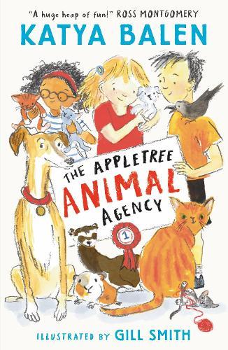 The Appletree Animal Agency: First in a heart-warming illustrated animal vet and rescue series from award-winning creators for ages 7, 8, 9; perfect summer holiday reading  by Katya Balen at Abbey's Bookshop, 