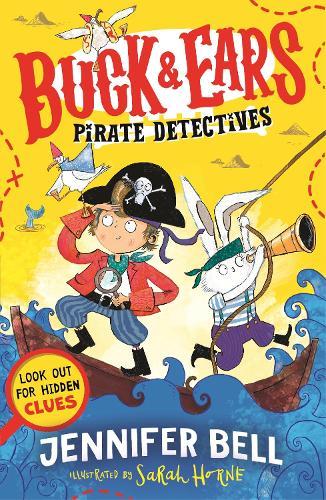Buck & Ears Pirate Detectives: Spot the hidden clues to solve the pirate mystery in the funniest book of the year!