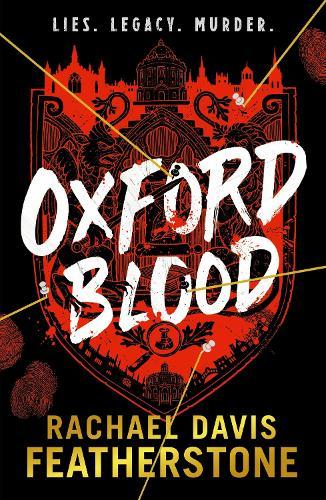 Oxford Blood: A gripping YA murder crime thriller – a twisty Oxford University dark academia murder mystery about ambition, privilege and deadly secrets  by Rachael Davis-Featherstone at Abbey's Bookshop, 