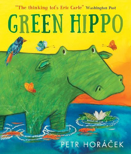 Green Hippo  by Petr Horácek at Abbey's Bookshop, 