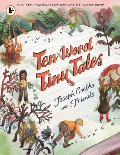 Ten-Word Tiny Tales: An anthology of brilliantly illustrated tales only ten words long, from former Children’s Laureate Joseph Coelho and friends  by Joseph Coelho at Abbey's Bookshop, 